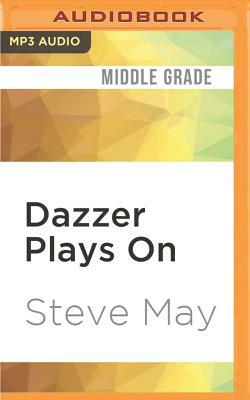 Dazzer Plays on by Steve May