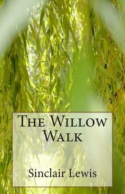 The Willow Walk by Sinclair Lewis