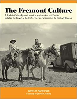The Fremont Culture: A Study in Culture Dynamics on the Northern Anasazi Frontier, including the Report of the Claflin-Emerson Expedition of the Peabody Museum by James H. Gunnerson, Steven R. Simms