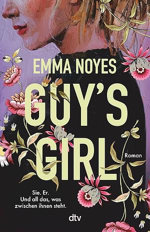 GUY'S GIRL by Emma Noyes