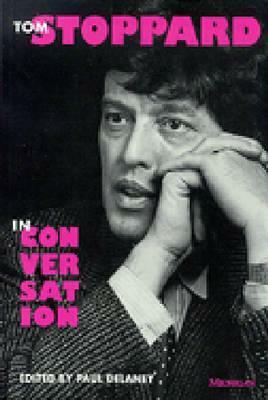 Tom Stoppard in Conversation by Paul Delaney