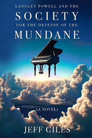 Langley Powell and the Society for the Defense of the Mundane by Jeff Giles