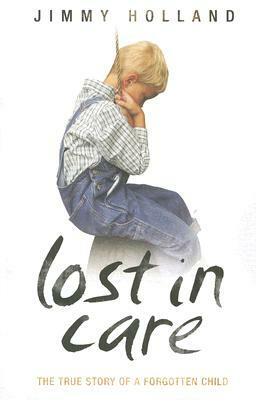 Lost in Care by Stephen Richards, Jimmy Holland