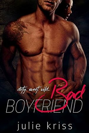 Bad Boyfriend by Julie Kriss