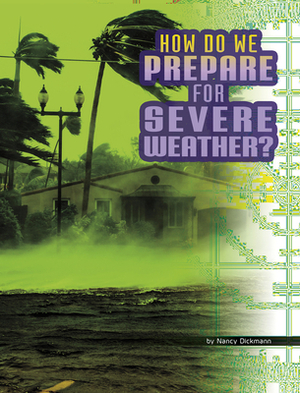 How Do We Prepare for Severe Weather? by Nancy Dickmann