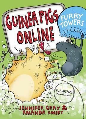 Guinea Pigs Online: Furry Towers by Jennifer Gray, Amanda Swift