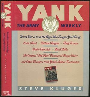 Yank: The Army Weekly by Steve Kluger