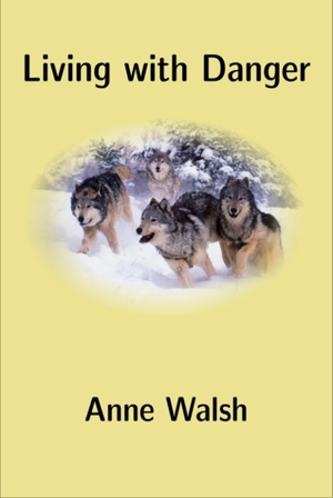 Living With Danger by Anne B. Walsh
