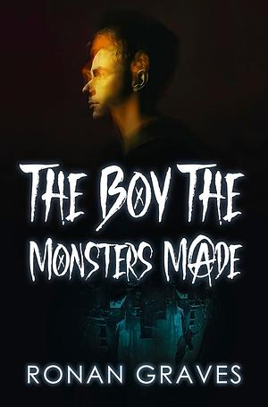 The Boy The Monsters Made by Elle Samhain