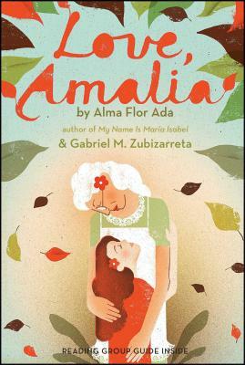 Love, Amalia by Gabriel M. Zubizarreta, Alma Flor Ada