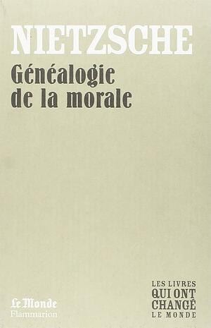 La Généalogie de la morale by Friedrich Nietzsche