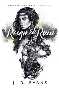 Reign & Ruin by J.D. Evans