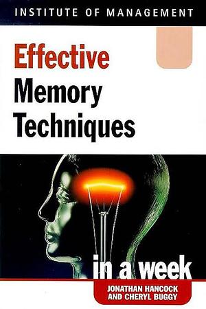 Effective Memory Techniques in a Week by Cheryl Buggy, Jonathan Hancock