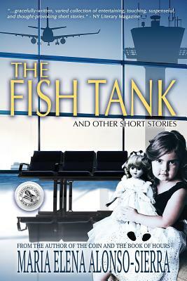 The Fish Tank: And Other Short Stories by Maria Elena Alonso-Sierra
