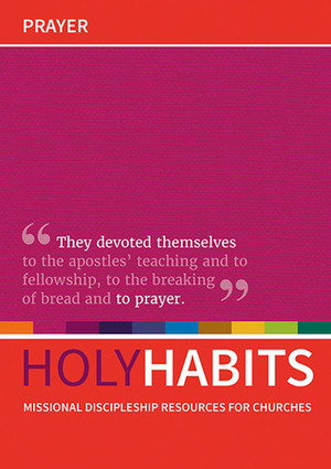 Holy Habits: Prayer by Neil Johnson, Andrew Roberts, Tom Milton