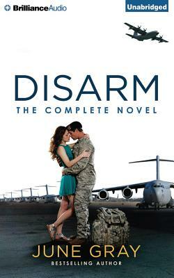 Disarm: The Complete Novel by June Gray