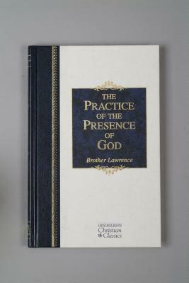 The Practice of the Presence of God: The Best Rule of Holy Life by Lawrence