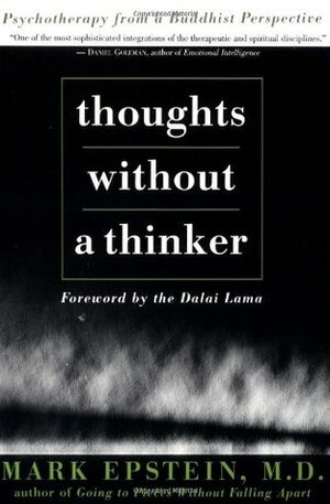 Thoughts Without A Thinker: Psychotherapy From A Buddhist Perspective by Dalai Lama XIV, Mark Epstein