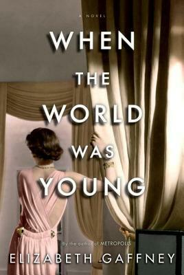 When the World Was Young by Elizabeth Gaffney