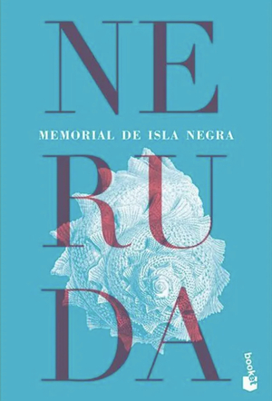 Memorial De Isla Negra by Pablo Neruda