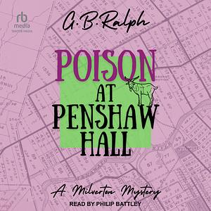 Poison at Penshaw Hall by G.B. Ralph