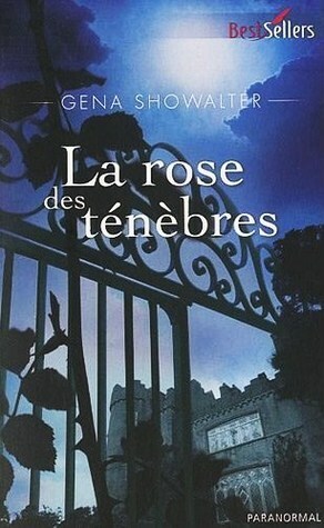 La rose des ténèbres by Gena Showalter
