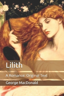 Lilith: A Romance: Original Text by George MacDonald