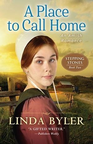 A Place to Call Home: An Amish Romance by Linda Byler