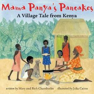 Mama Panya's Pancakes: A Village Tale from Kenya by Mary Chamberlin, Rich Chamberlin, Julia Cairns