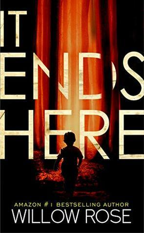 It Ends Here by Willow Rose