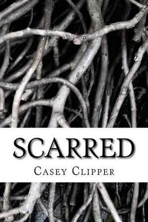 Scarred by Casey Clipper