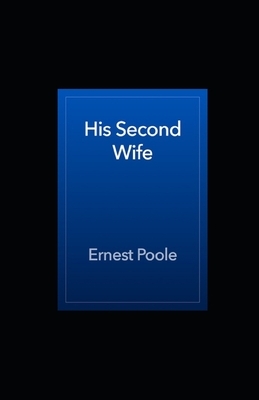 His Second Wife illustrated by Ernest Poole