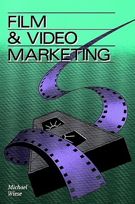 Film & Video Marketing by Michael Wiese