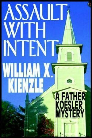 Assault with Intent by William X. Kienzle