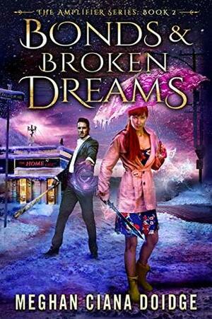 Bonds and Broken Dreams by Meghan Ciana Doidge