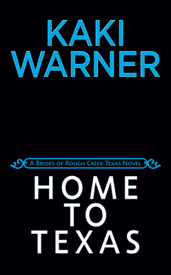 Home to Texas by Kaki Warner