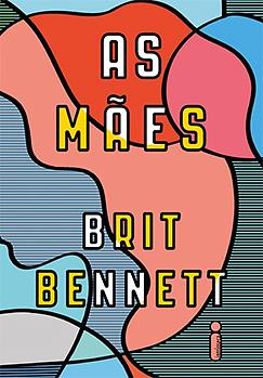 As mães by Brit Bennett