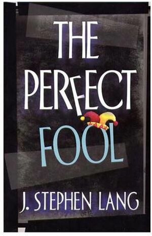 The Perfect Fool by J. Stephen Lang, Stephen J. Lang