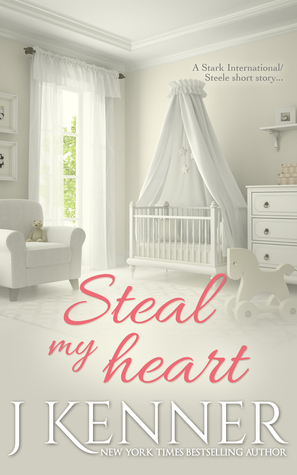 Steal My Heart: A Stark Ever After Short Story by J. Kenner