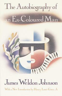 The Autobiography of an Ex-Coloured Man: With an Introduction by Henry Louis Gates, Jr. by James Weldon Johnson