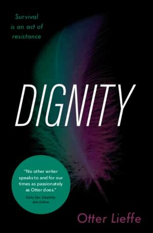 Dignity by Otter Lieffe