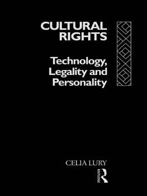 Cultural Rights: Technology, Legality and Personality by Celia Lury