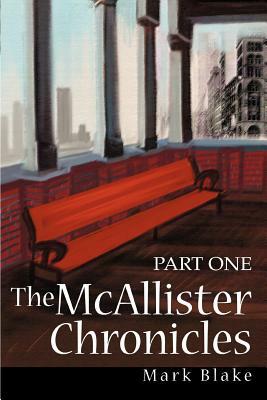 The McAllister Chronicles: Part One by Mark Blake