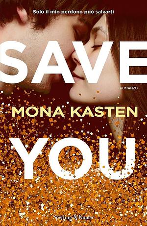 Save you (versione italiana) by Mona Kasten