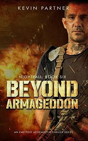 Beyond Armageddon: An EMP Post Apocalyptic Thriller by Kevin Partner, Kevin Partner