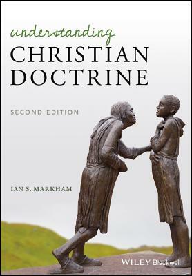Understanding Christian Doctrine by Ian S. Markham