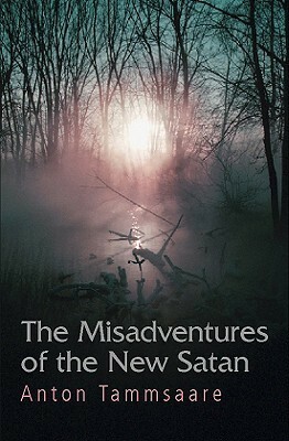 The Misadventures of the New Satan by Olga Shartze, Christopher Moseley, A.H. Tammsaare