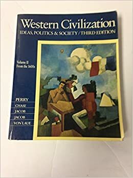 Western Civilization: Ideas, Politics & Society, Volume Ii, fromthe 1600s by Marvin Perry
