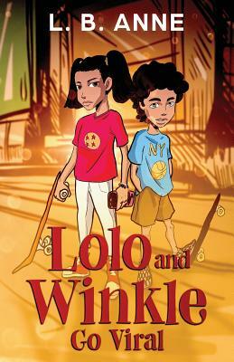 Lolo and Winkle Go Viral by L.B. Anne