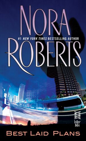 Best Laid Plans by Nora Roberts